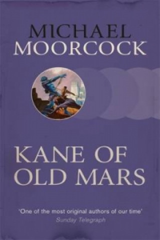 Könyv Kane of Old Mars Michael Moorcock