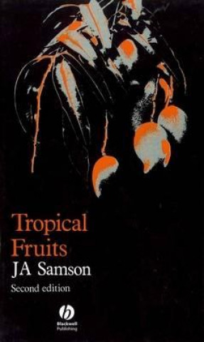 Könyv Tropical Fruits 2e J. A. Samson