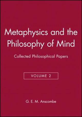 Carte Metaphysics and the Philosophy  of Mind - Collected Philosophical Papers V 2 G. E. M. Anscombe