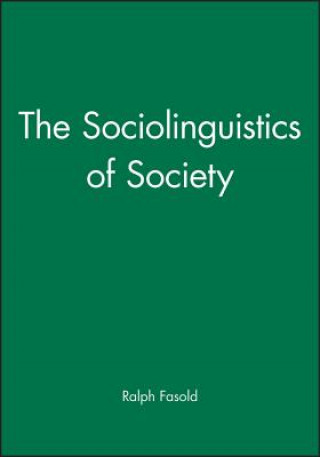 Carte Sociolinguistics of Society( Introduction to S ociolinguistics Volume I; Language in Society 5) Ralph W. Fasold