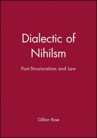 Libro Dialectic of Nihilsm - Post-Structuralism and Law Gillian Rose