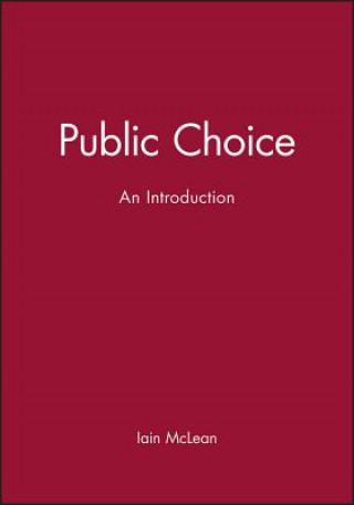 Kniha Public Choice - An Introduction Iain McLean