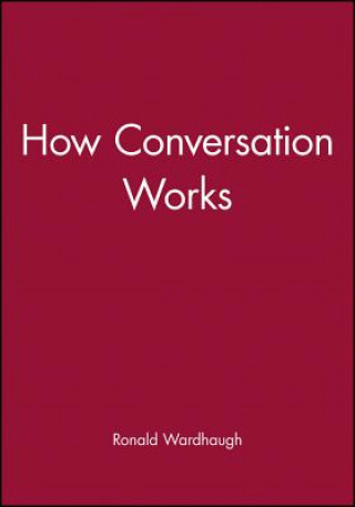 Kniha How Conversation Works Ronald Wardhaugh