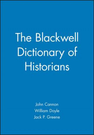 Carte Blackwell Dictionary of Historians John Cannon