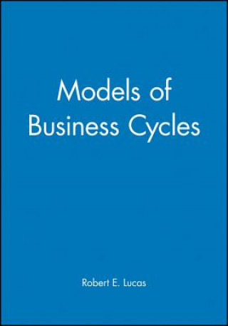 Kniha Models of Business Cycles Robert E. Lucas