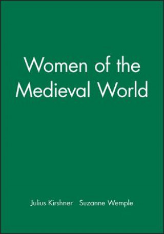 Carte Women of the Medieval World Julius Kirshner