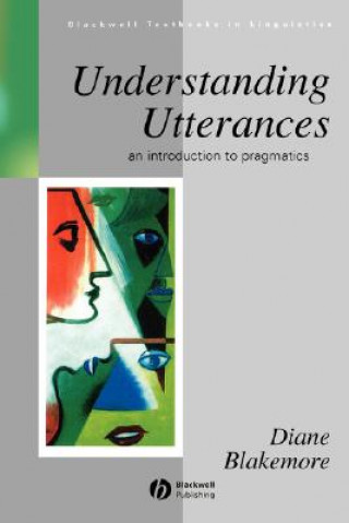 Buch Understanding Utterances - An Introduction to Pragmatics Diane Blakemore