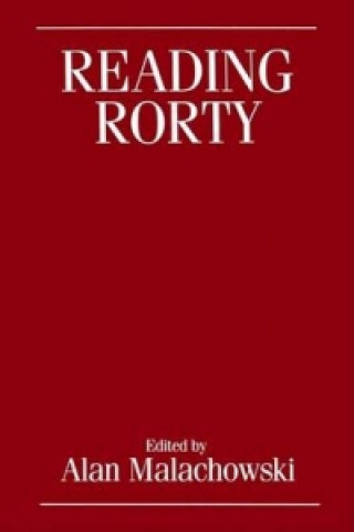 Libro Reading Rorty - Critical Responses to Philosophy and the Mirror of Nature (and Beyond) 