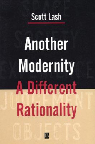 Knjiga Another Modernity: A Different Rationality Scott Lash