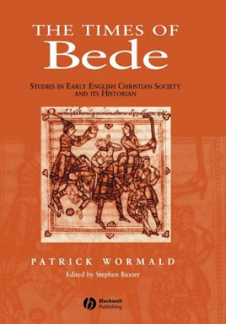 Kniha Times of Bede - Studies in Early English Christian  Society and its Historian Patrick Wormald