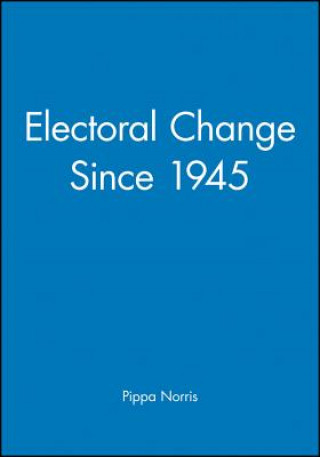 Книга Electoral Change Since 1945 Pippa Norris