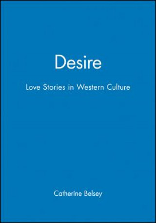 Książka Desire - Love Stories in Western Culture Catherine Belsey