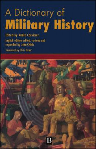 Carte Dictionary of Military History (and the Art of War) Andre Corvisirer