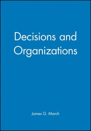 Kniha Decisions and Organizations James G. March