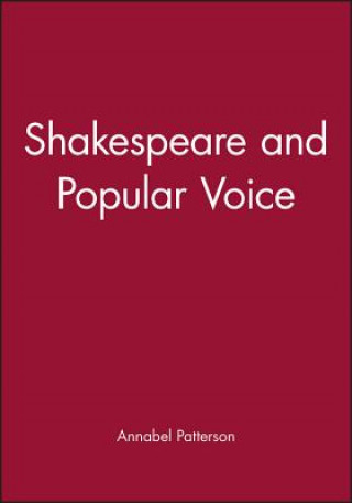 Carte Shakespeare and the Popular Voice Annabel Patterson