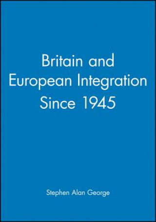 Book Britain and European Integation Since 1945 Stephen George
