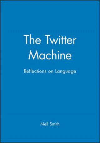 Kniha Twitter Machine - Reflections on Language Neil Smith