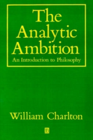 Kniha Analytic Ambition - an Introduction to Philosophy William Charlton