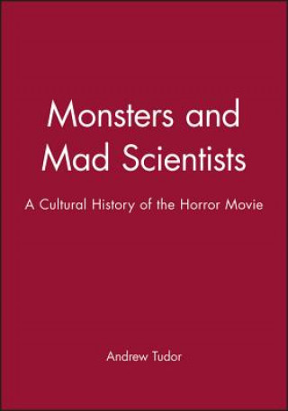 Livro Monsters and Mad Scientists - A Cultural History of the Horror Movie Andrew Tudor
