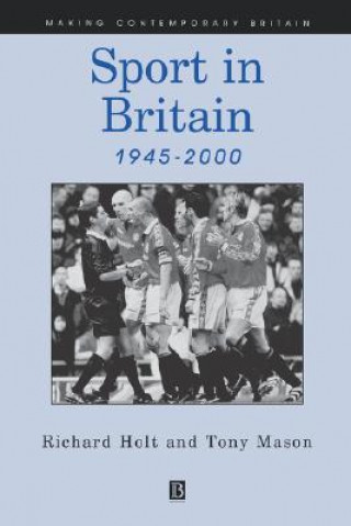 Carte Sport in Britain 1945-2000 Richard Holt