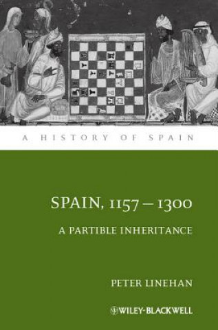 Kniha Spain, 1157-1300 - A Partible Inheritance Peter Linehan