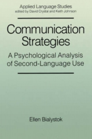 Kniha Communication Strategies - a Psychological Analysis of Second-Language Use Ellen Bialystok