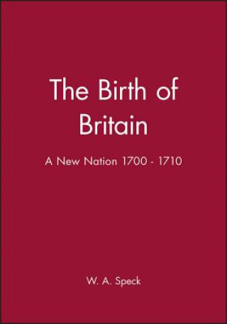 Könyv Birth of Britain W. A. Speck