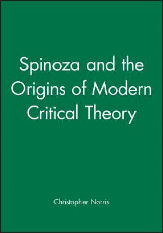 Книга Spinoza & the Origins of Modern Critical Theory Christopher Norris