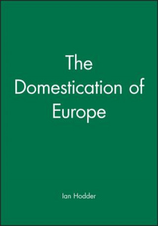 Knjiga Domestication of Europe Ian Hodder