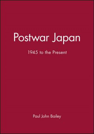 Książka Postwar Japan 1945 to the Present Paul Bailey