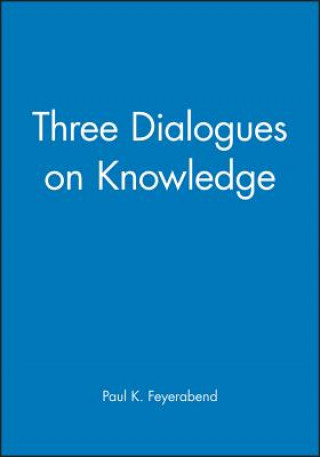 Könyv Three Dialogues on Knowledge Paul K. Feyerabend