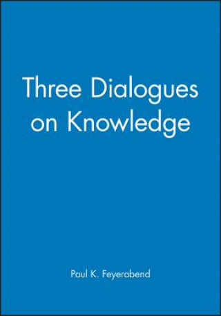 Kniha Three Dialogues on Knowledge Paul K. Feyerabend