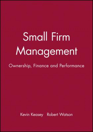 Buch Small Firm Management: Ownership, Finance and Perf ormance Kevin Keasey