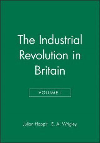 Kniha Industrial Revolutions, Volume 2: The Industrial Revolution in Britain, Part I Julian Hoppit