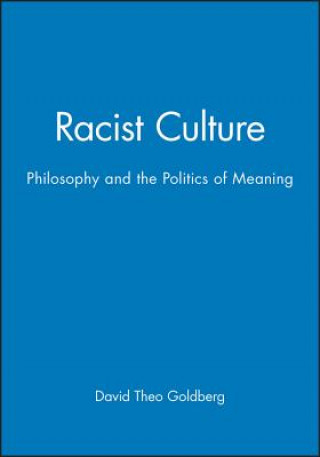 Książka Racist Culture - Philosophy and the Politics of Meaning David Theo Goldberg