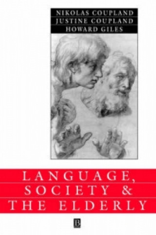 Książka Language, Society and the Elderly - Discourse, Identity and Ageing Nikolas Coupland