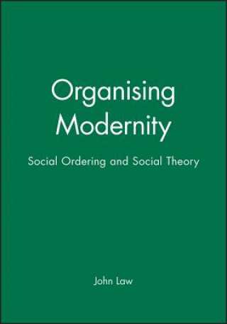 Kniha Organising Modernity John Law