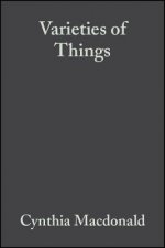 Carte Varieties of Things - Foundations of Contemporary Metaphysics Cynthia MacDonald