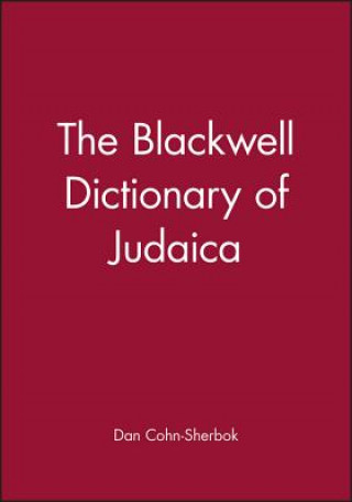 Kniha Blackwell Dictionary of Judaica Dan Cohn-Sherbok