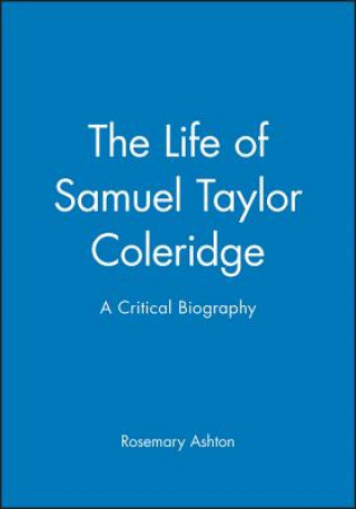 Könyv Life of Samuel Taylor Coleridge Rosemary Ashton