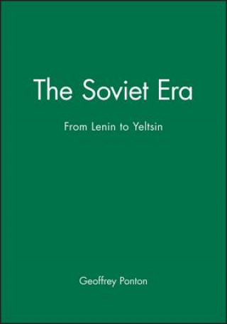 Könyv Soviet Era - Soviet Politics from Lenin to Yeltsin Geoffrey Ponton