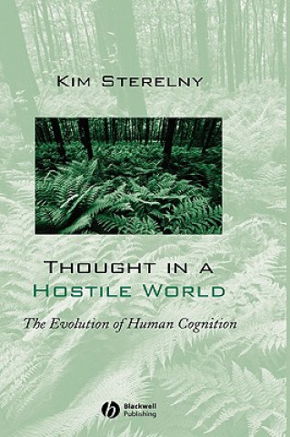 Kniha Thought in a Hostile World - the Evolution of Human Congition Kim Sterelny