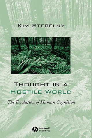 Libro Thought in a Hostile World - the Evolution of Human Congition Kim Sterelny