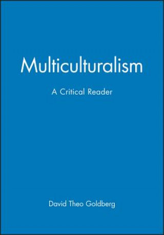 Knjiga Multiculturalism: A Critical Reader David Theo Goldberg