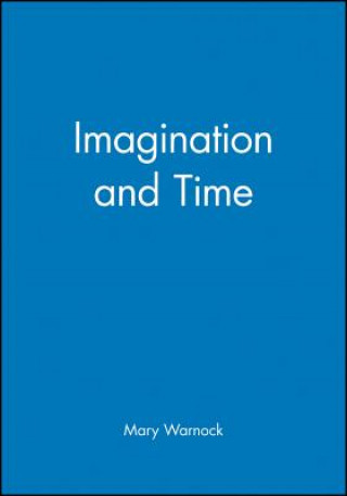 Książka Imagination and Time Mary Warnock