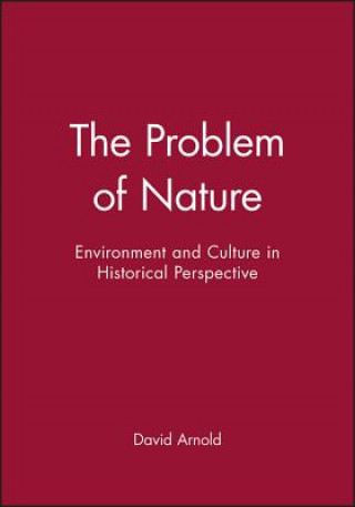 Kniha Problem of Nature - Environment, Culture and European Expansion David Arnold