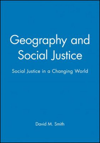 Книга Geography and Social Justice David M. Smith