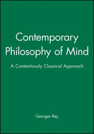 Knjiga Contemporary Philosophy of Mind - A Contentiously Classical Approach Georges Rey