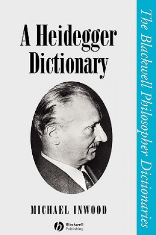 Kniha Heidegger Dictionary (The Blackwell Philosopher Dictionaries) Inwood