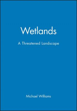 Книга Wetlands: A Threatened Landscape Michael Williams